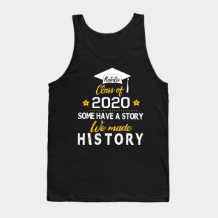 Natalie Class Of 2020 Some Have A Story We Made History Social Distancing Fighting Coronavirus 2020 Tank Top